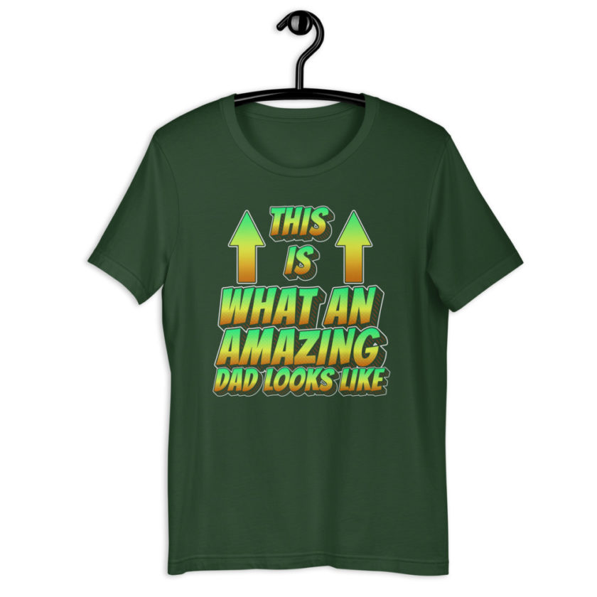 This is what an Amazing Dad looks like.  Short-Sleeve Unisex T-Shirt - Image 7