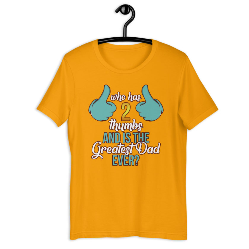 Who has 2 thumbs and is the Greatest Dad Ever Short-Sleeve Unisex T-Shirt - Image 8