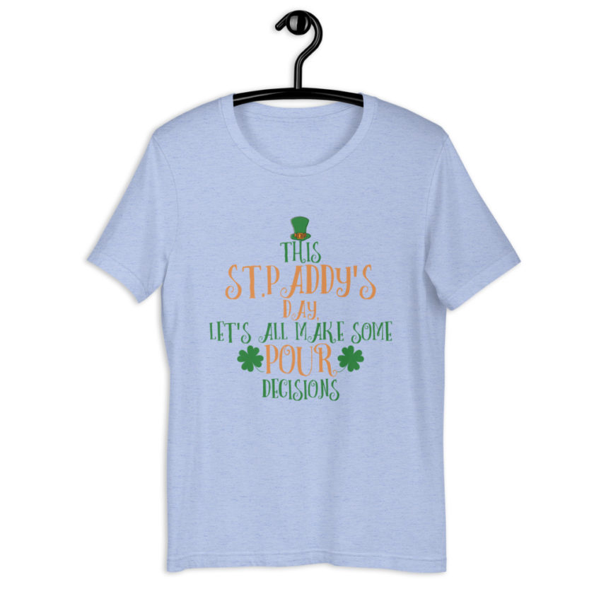 This St.Paddy's Day Let's all have some Pour decisions  Short-Sleeve Unisex T-Shirt - Image 6