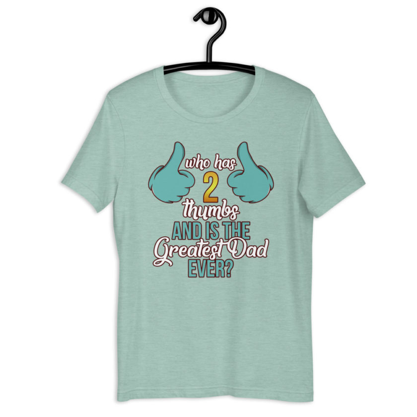 Who has 2 thumbs and is the Greatest Dad Ever Short-Sleeve Unisex T-Shirt - Image 9
