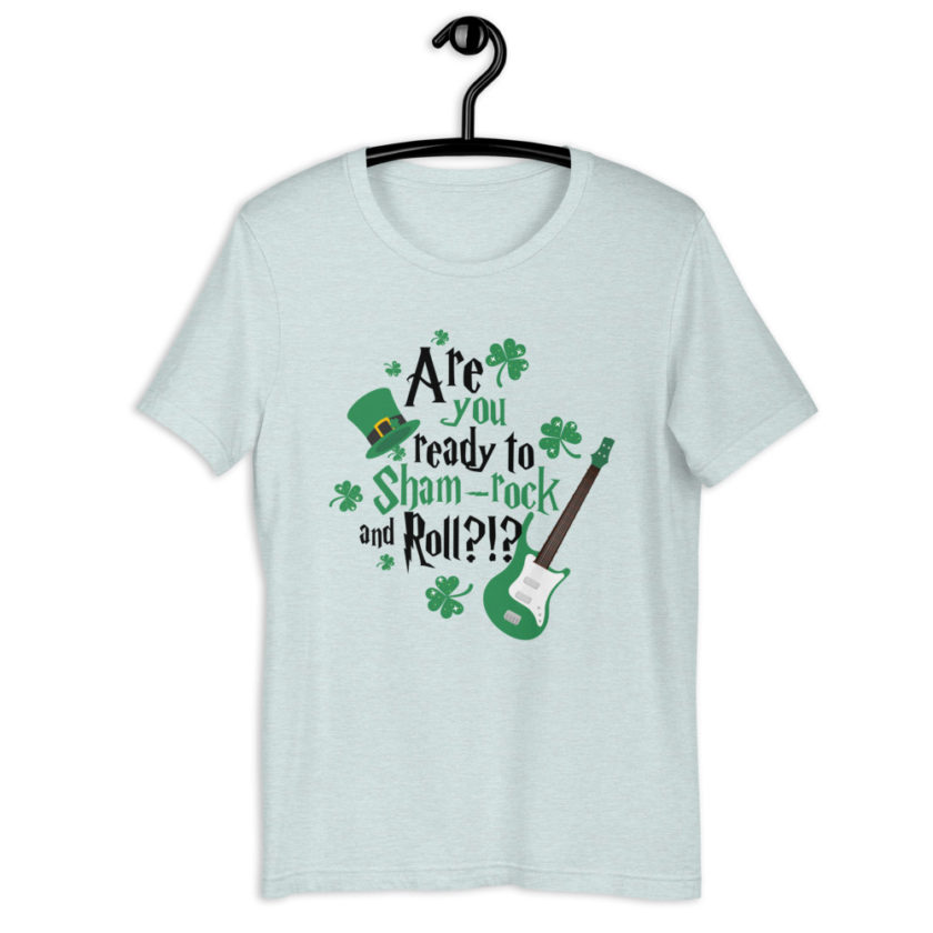 Are you ready to Sham-rock and Roll?!?  Short-Sleeve Unisex T-Shirt