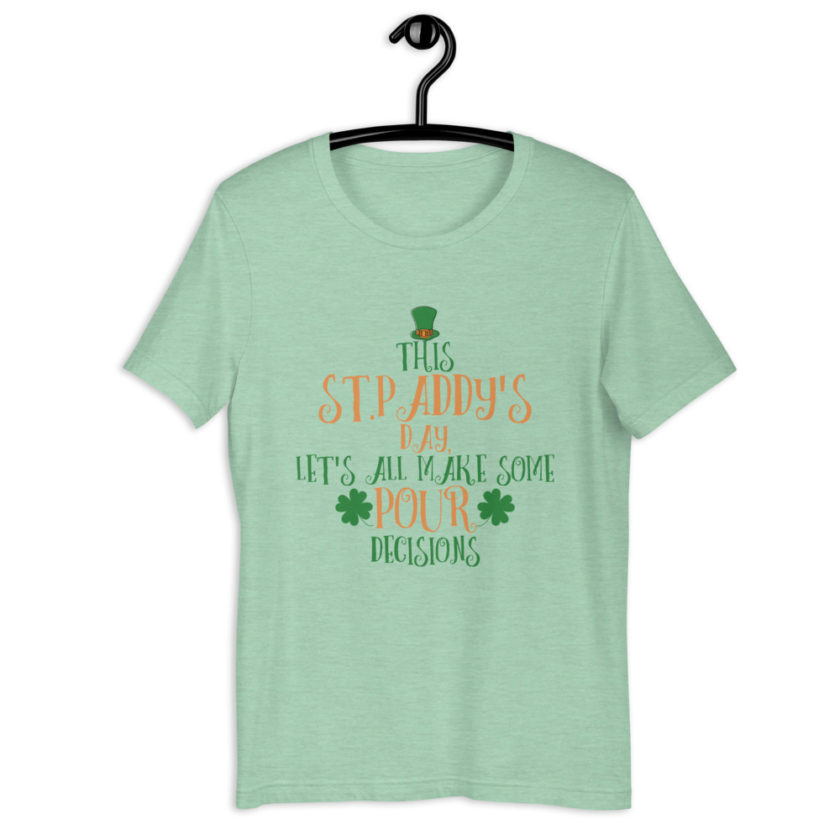 This St.Paddy's Day Let's all have some Pour decisions  Short-Sleeve Unisex T-Shirt - Image 5
