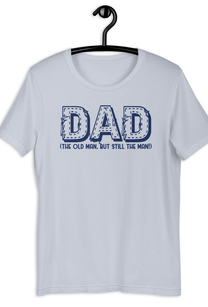 DAD (the old man, but still the man!)  Short-Sleeve Unisex T-Shirt