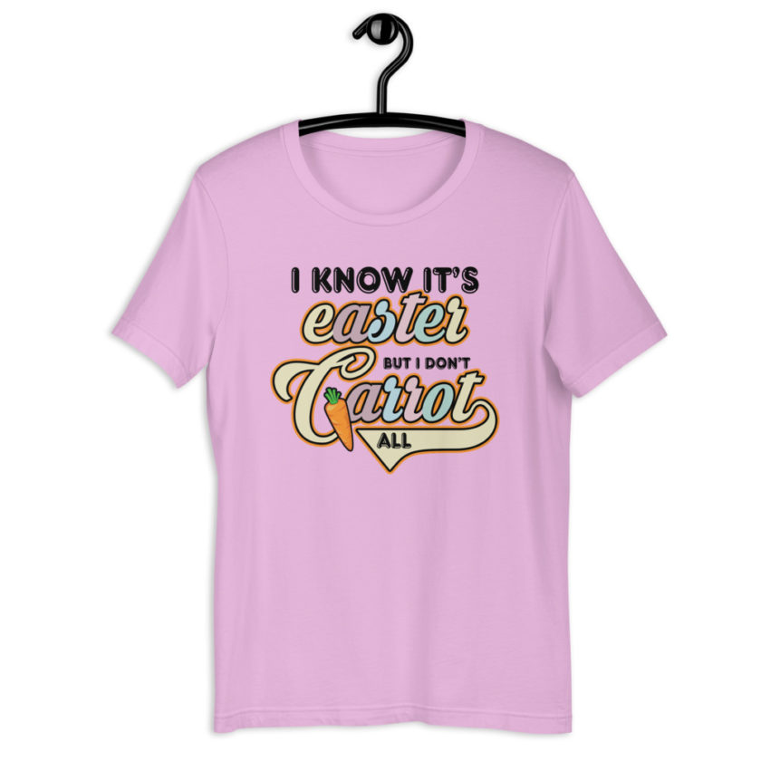 I know it's Easter but I don't carrot all  Short-Sleeve Unisex T-Shirt - Image 7
