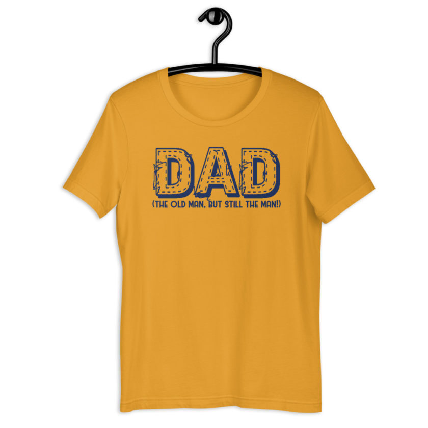 DAD (the old man, but still the man!)  Short-Sleeve Unisex T-Shirt - Image 7