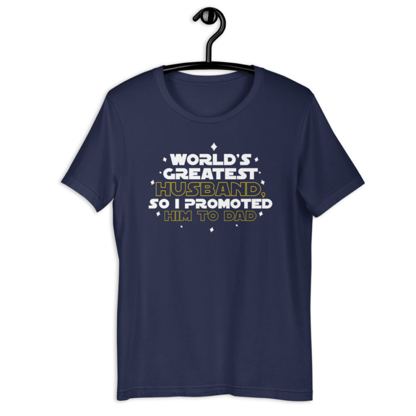 World's Greatest Husband, so I promoted him to Dad  Short-Sleeve Unisex T-Shirt - Image 4
