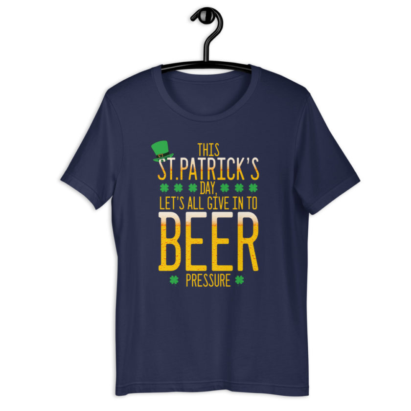 This St.Patrick's Day, Let's all give in to Beer pressure  Short-Sleeve Unisex T-Shirt - Image 4