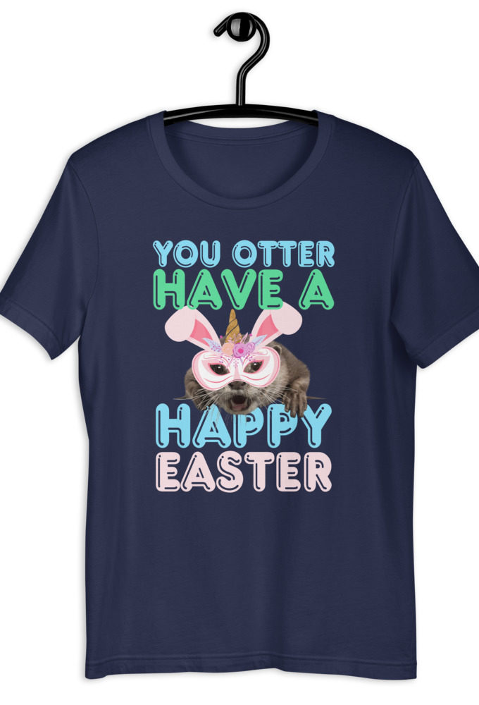 You otter have a happy Easter Short-Sleeve Unisex T-Shirt