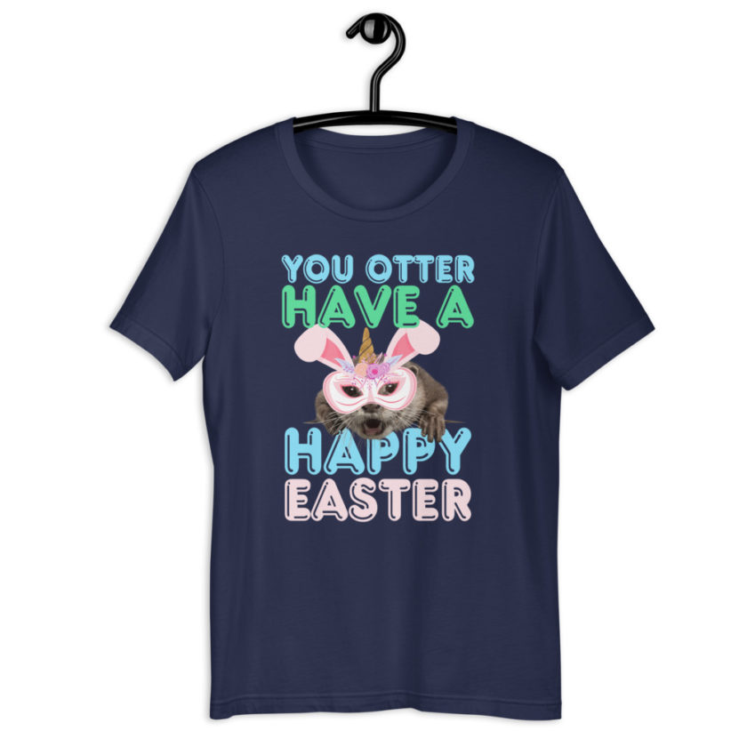 You otter have a happy Easter Short-Sleeve Unisex T-Shirt