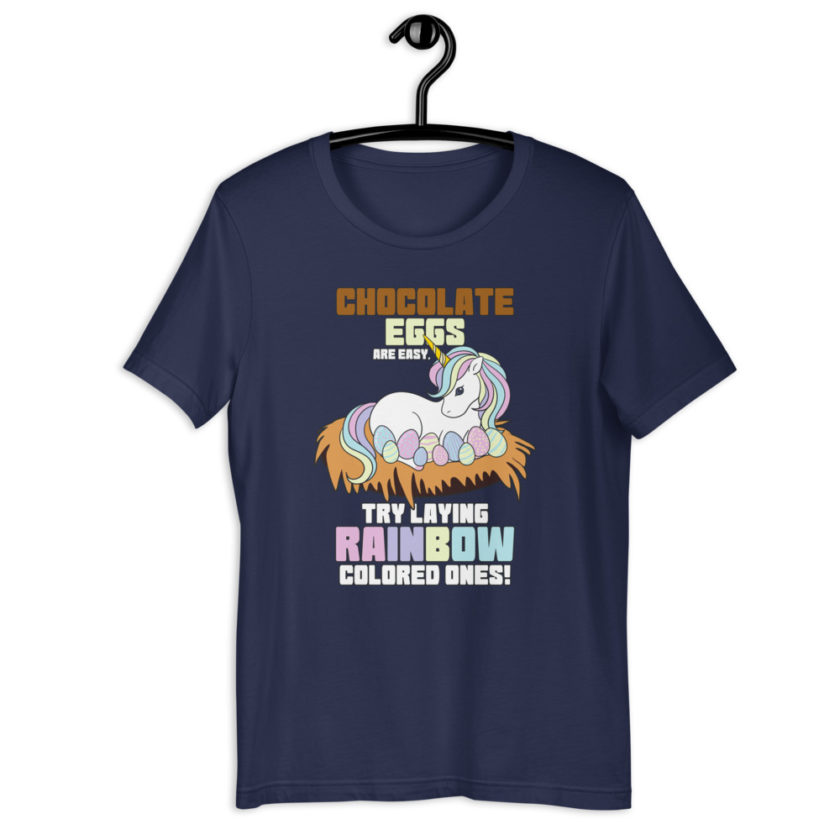 Chocolate eggs are easy, try laying rainbow colored ones  Short-Sleeve Unisex T-Shirt - Image 4