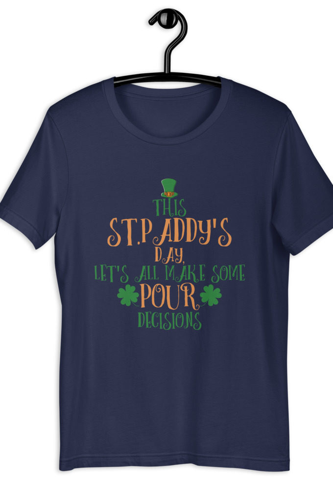 This St.Paddy's Day Let's all have some Pour decisions  Short-Sleeve Unisex T-Shirt