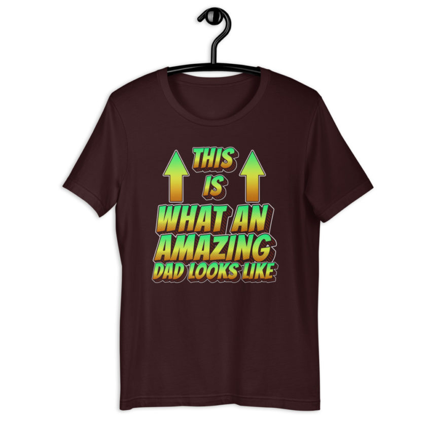 This is what an Amazing Dad looks like.  Short-Sleeve Unisex T-Shirt - Image 5