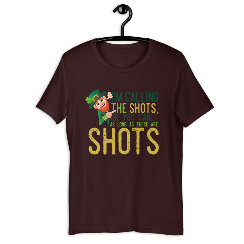 I'm calling the shots, or you can as long as there are shots  Short-Sleeve Unisex T-Shirt - Image 4