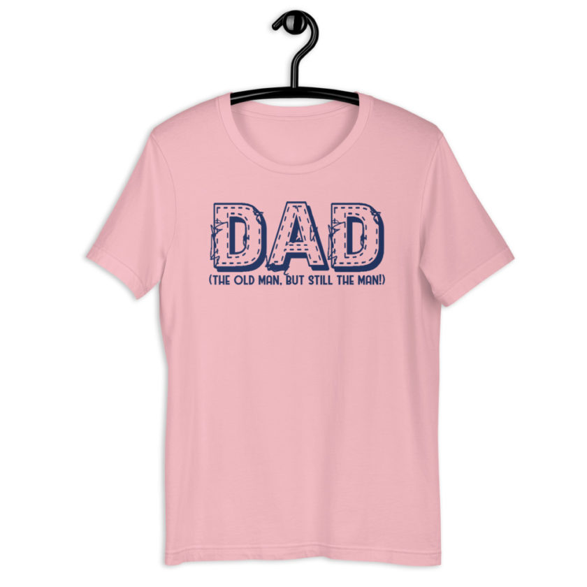DAD (the old man, but still the man!)  Short-Sleeve Unisex T-Shirt - Image 8