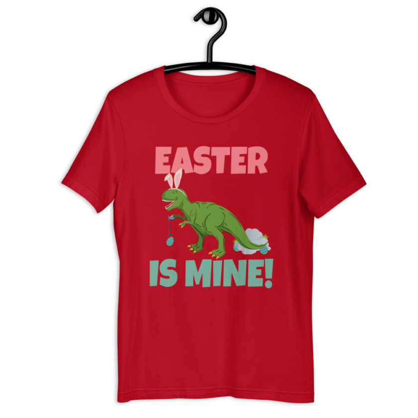 Easter is Mine!  Short-Sleeve Unisex T-Shirt - Image 4