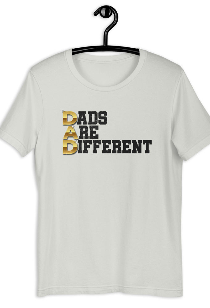 Dads Are Different  Short-Sleeve Unisex T-Shirt