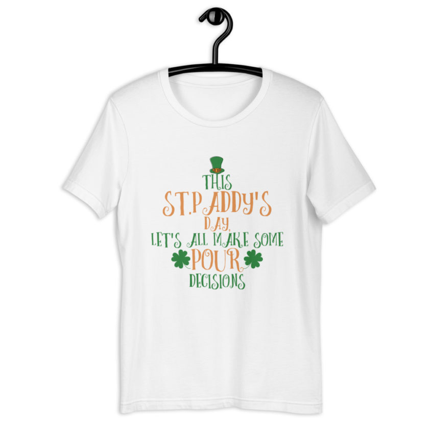 This St.Paddy's Day Let's all have some Pour decisions  Short-Sleeve Unisex T-Shirt - Image 9
