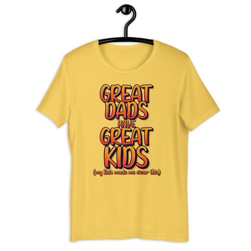 Great dads have great kids! (my kids made me wear this)  Short-Sleeve Unisex T-Shirt - Image 12