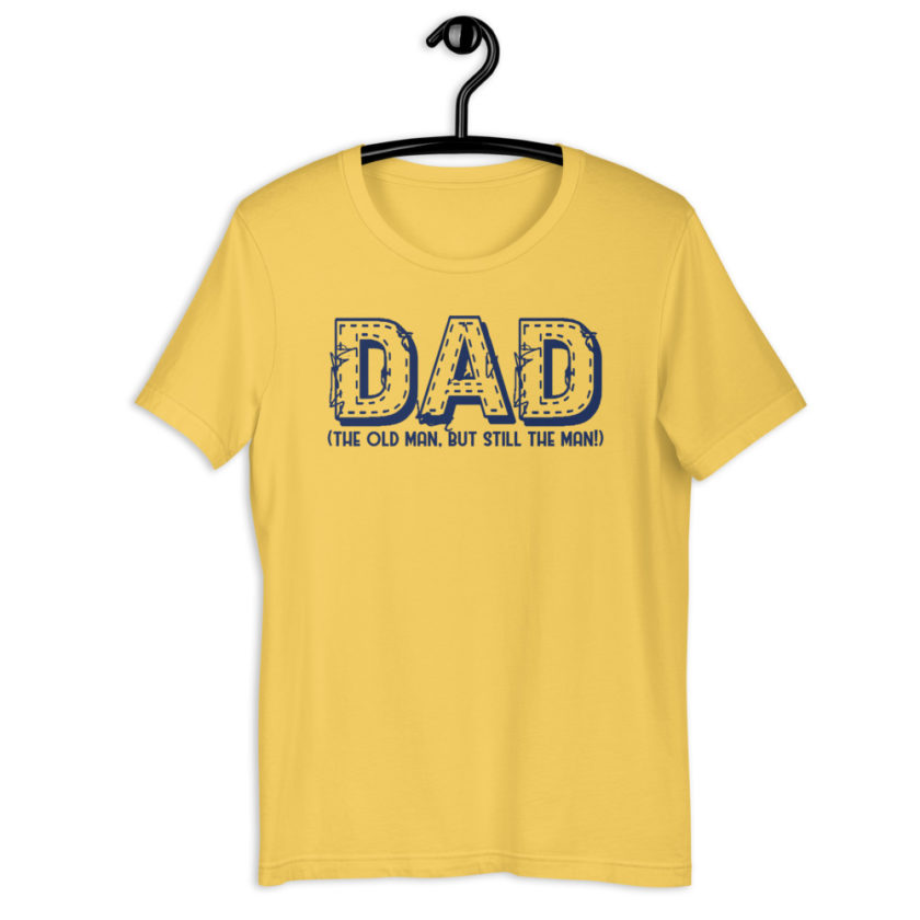 DAD (the old man, but still the man!)  Short-Sleeve Unisex T-Shirt - Image 9