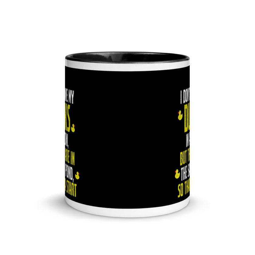 I don't have my ducks in a row, but they are in the same pond, so that's a start.  Mug with Color Inside - Image 3