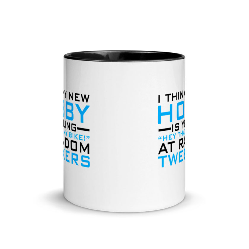 I Think My New Hobby Is Yelling "Hey that's my bike" at random tweekers Mug with Color Inside - Image 3