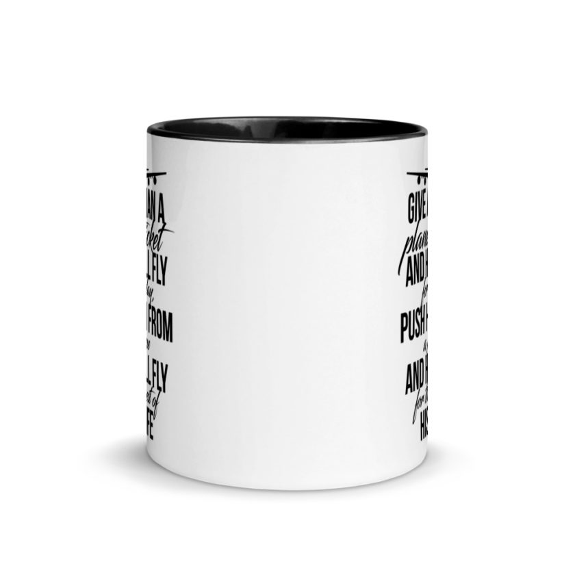 Give a man a plane ticket and he'll fly for a day. Push him from a plane and he'll fly for the rest of his life. Mug with Color Inside - Image 3