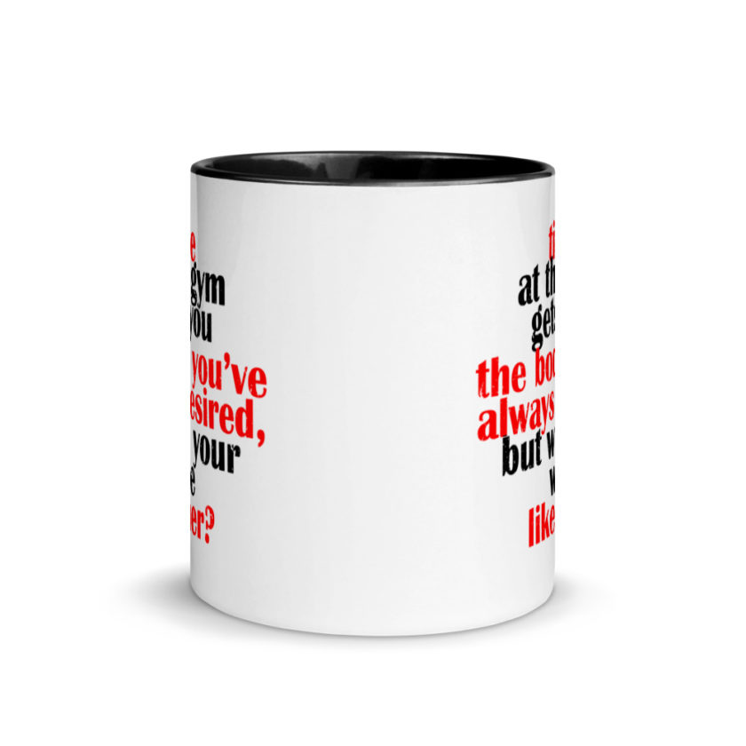 Time at the gym gets you the body you've always desired, but will your wife like her? Mug with Color Inside - Image 3