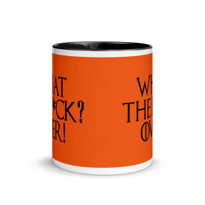 What the fuck? Over! Mug with Color Inside - Image 3