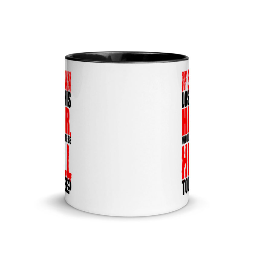 If Satan lost his hair, would there be hell toupee? Mug with Color Inside - Image 3