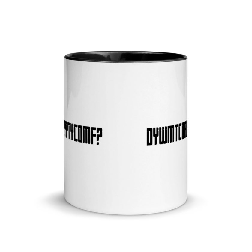 DYWMTCOAEYPTYCOMF? Mug with Color Inside - Image 3