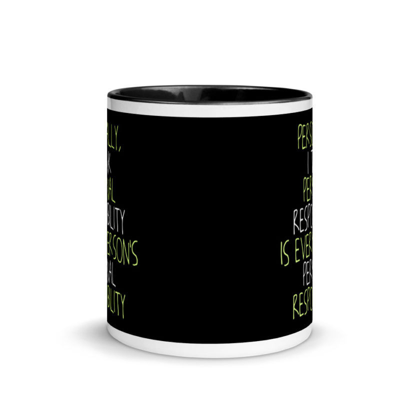 Personally, I think personal responsibility is every person's personal responsibility. Mug with Color Inside - Image 3