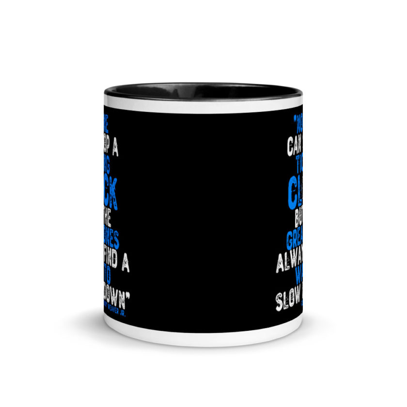 No one cans top a ticking clock but he great ones always find a way to slow it down. Mug with Color Inside - Image 3