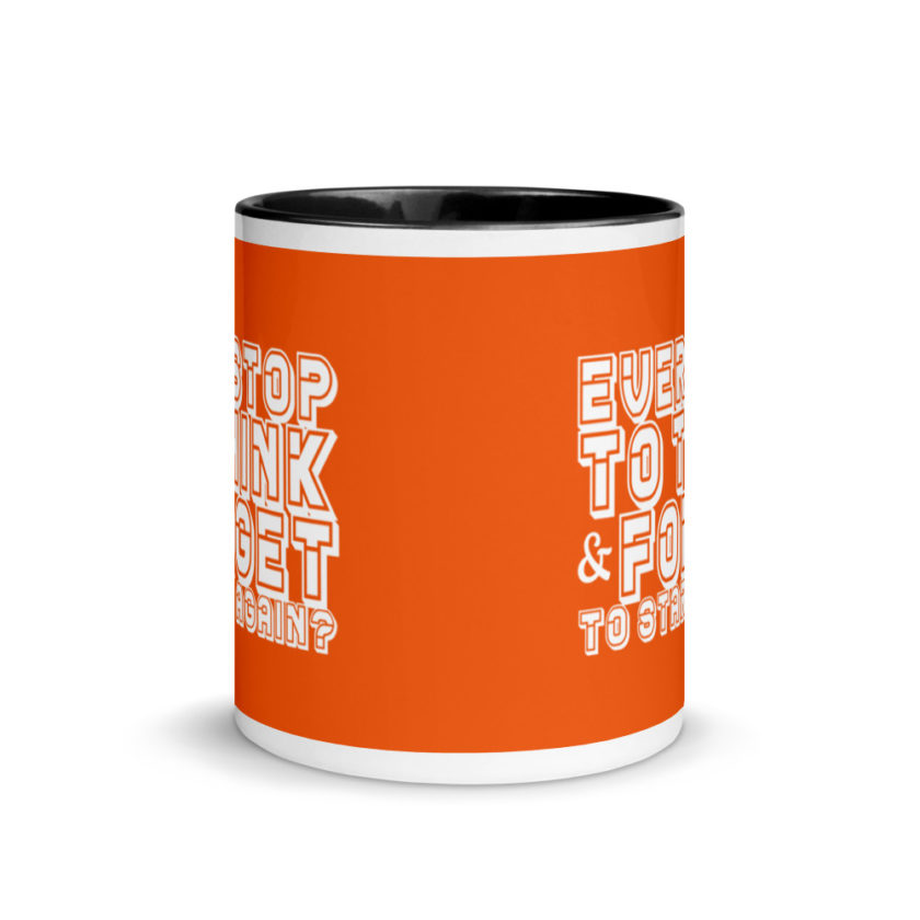 Ever stop to think & forget to start again? Mug with Color Inside - Image 3