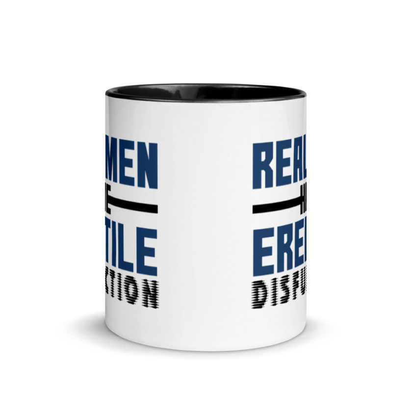 Real men have erectile disfunction. Mug with Color Inside - Image 3