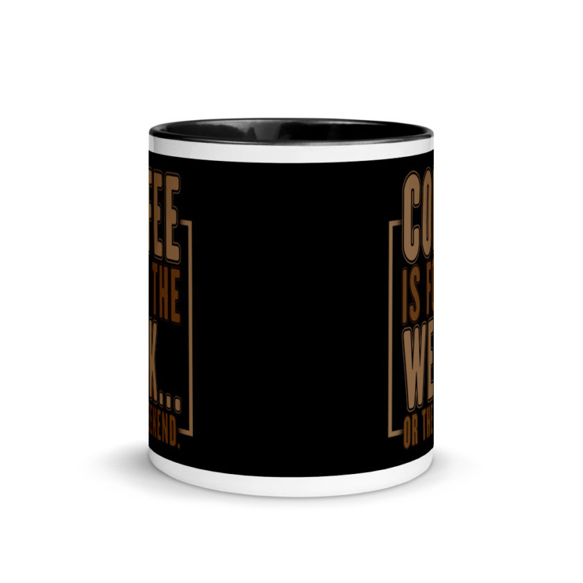 Coffee is for the week...or the weekend. Mug with Color Inside - Image 3