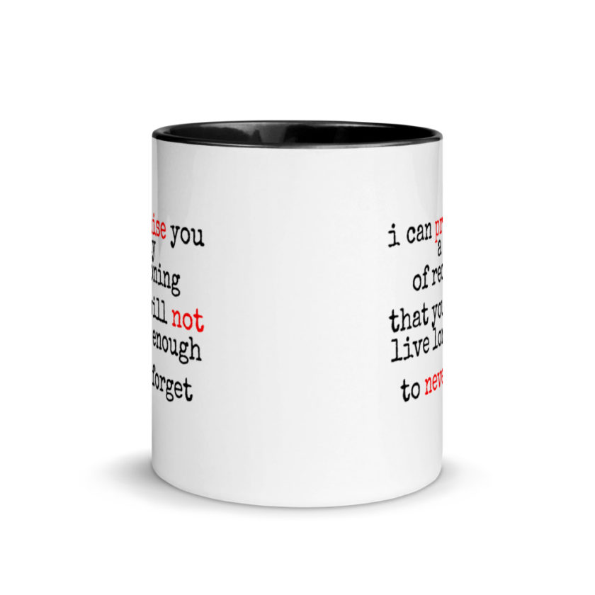 I can promise you a day of reckoning that you will not live long enough to never forget Mug with Color Inside - Image 3