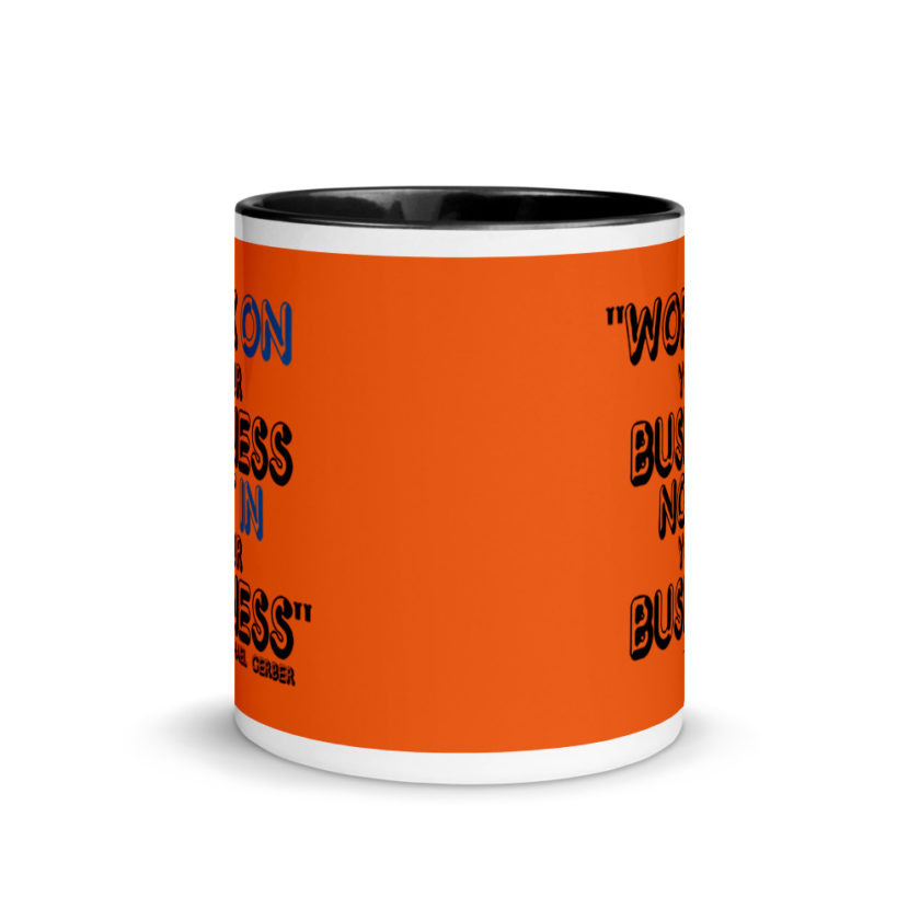 Work ON your business not IN your business. Mug with Color Inside - Image 3