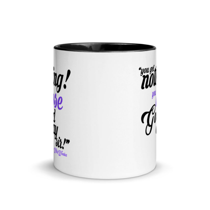 You get nothing! You lose! Good day sir! Willy Wonka Mug with Color Inside - Image 3
