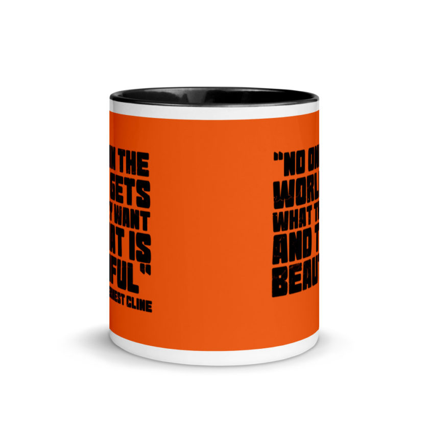 No one in the world gets what they want and that is beautiful. Ernest Cline Ready Player One Mug with Color Inside - Image 3