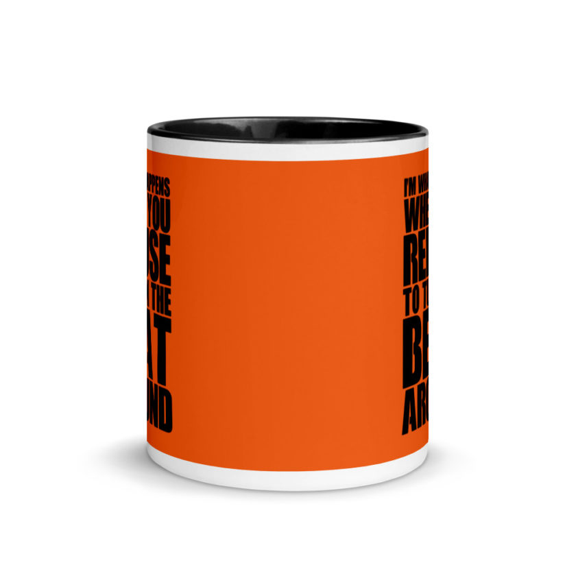 I'm what happens when you refuse to turn the beat around Mug with Color Inside - Image 3