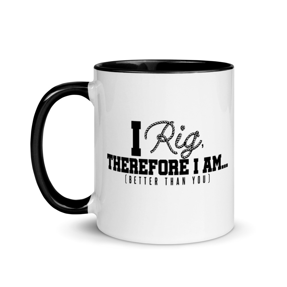 I Rig Therefore I am Better Than You Mug with Color Inside