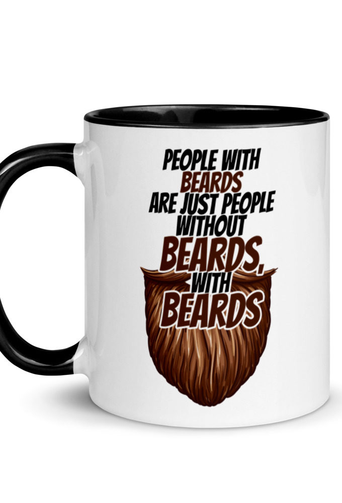 People With Beards are Just People Without Beards, With Beards  Mug with Color Inside