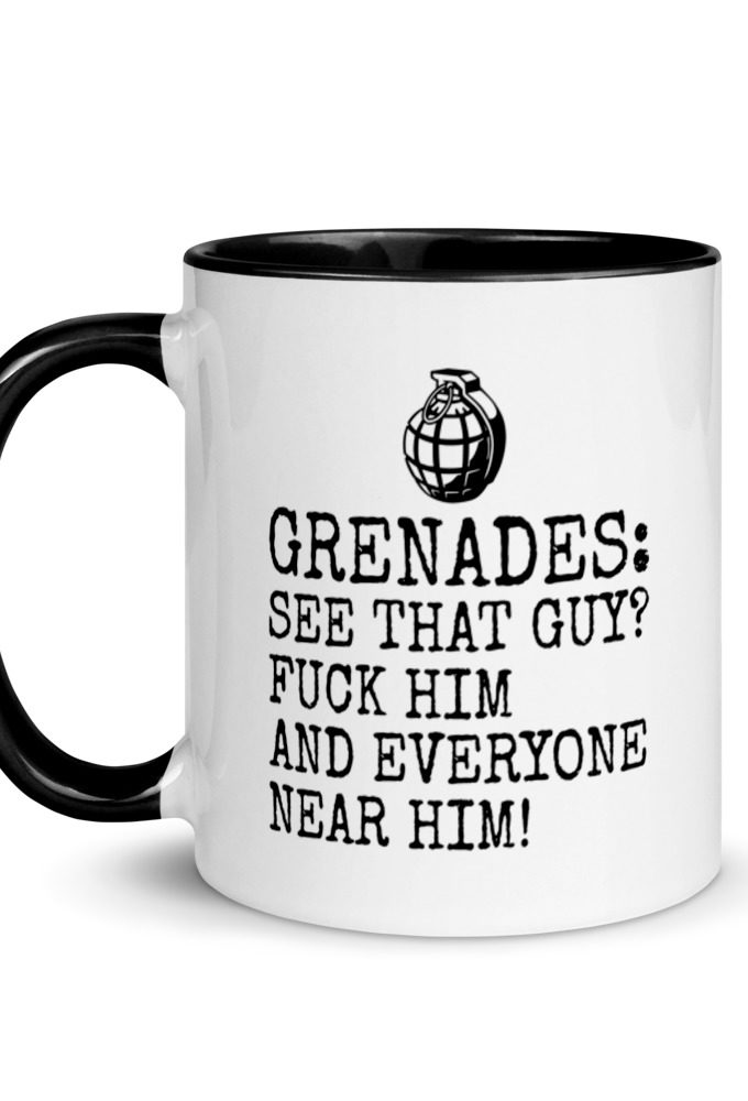 Grenades: See that guy? Fuck him and everyone near him! Mug with Color Inside