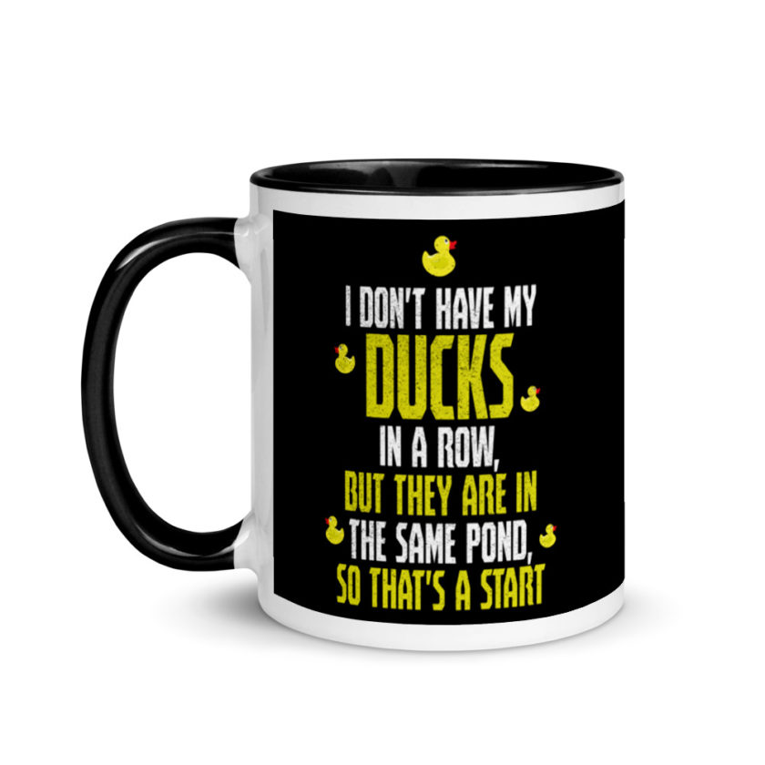 I don't have my ducks in a row, but they are in the same pond, so that's a start.  Mug with Color Inside