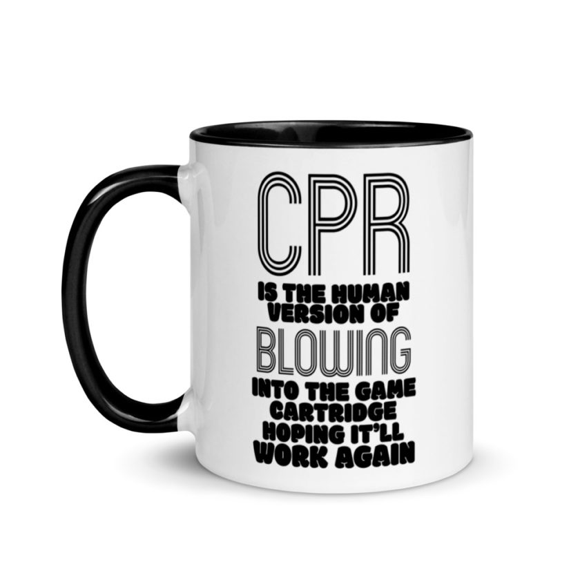 CPR is the human version of blowing into the game cartridge hoping it'll work again Mug with Color Inside