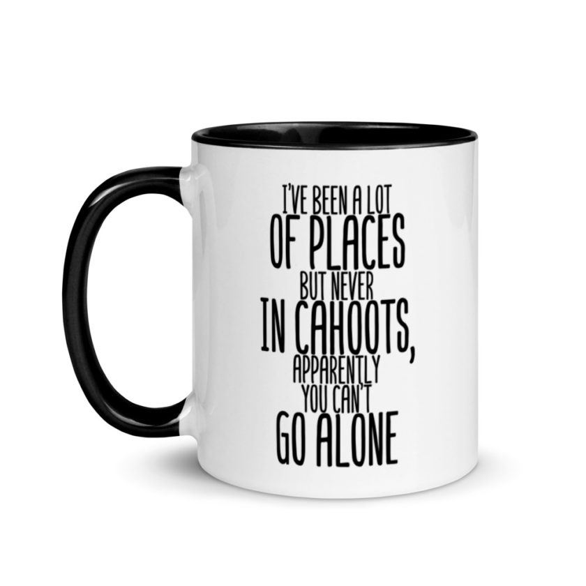 I've been a lot of places but never IN Cahoots, apparently you cant go alone. Mug with Color Inside