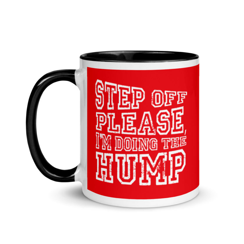 Step off please, I'm doing The Hump. Mug with Color Inside - Image 4