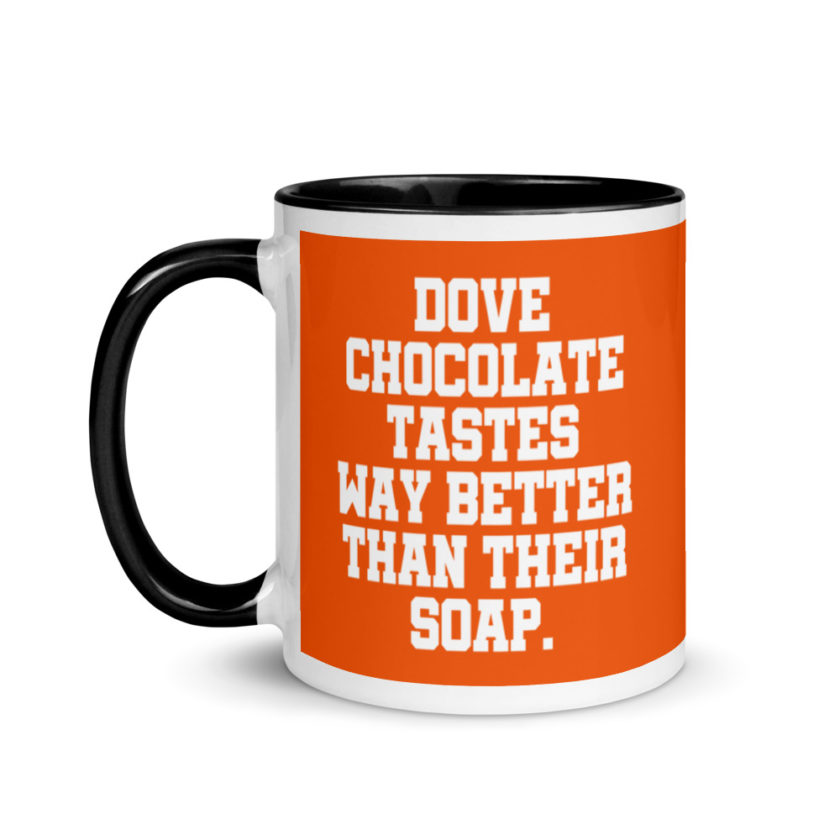 Dove chocolate tastes way better than their soap. Mug with Color Inside - Image 4