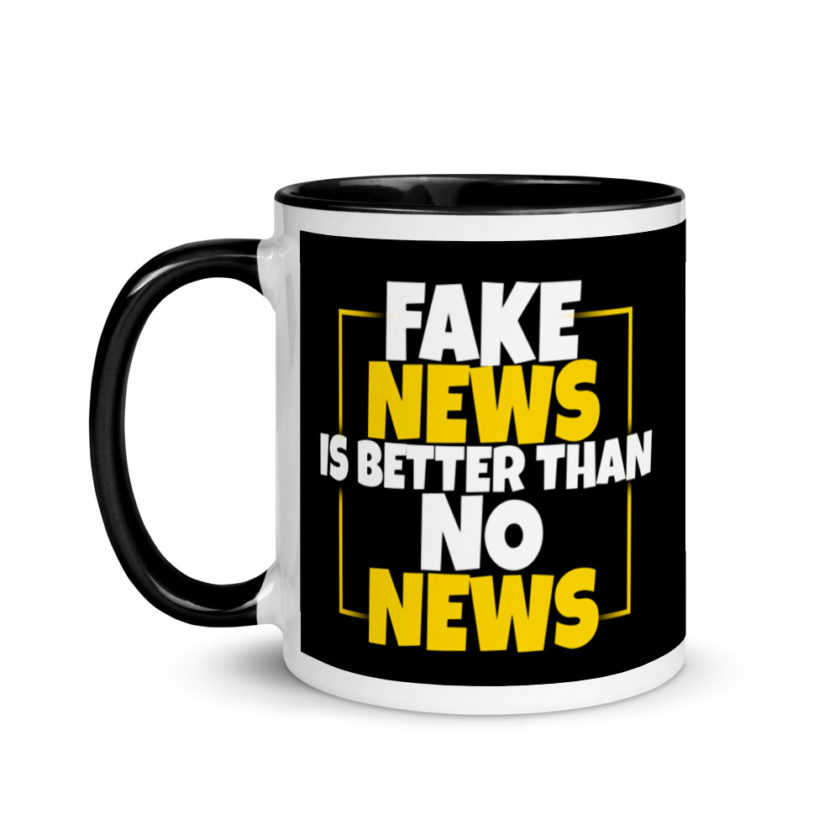 Fake news is better than no news. Mug with Color Inside