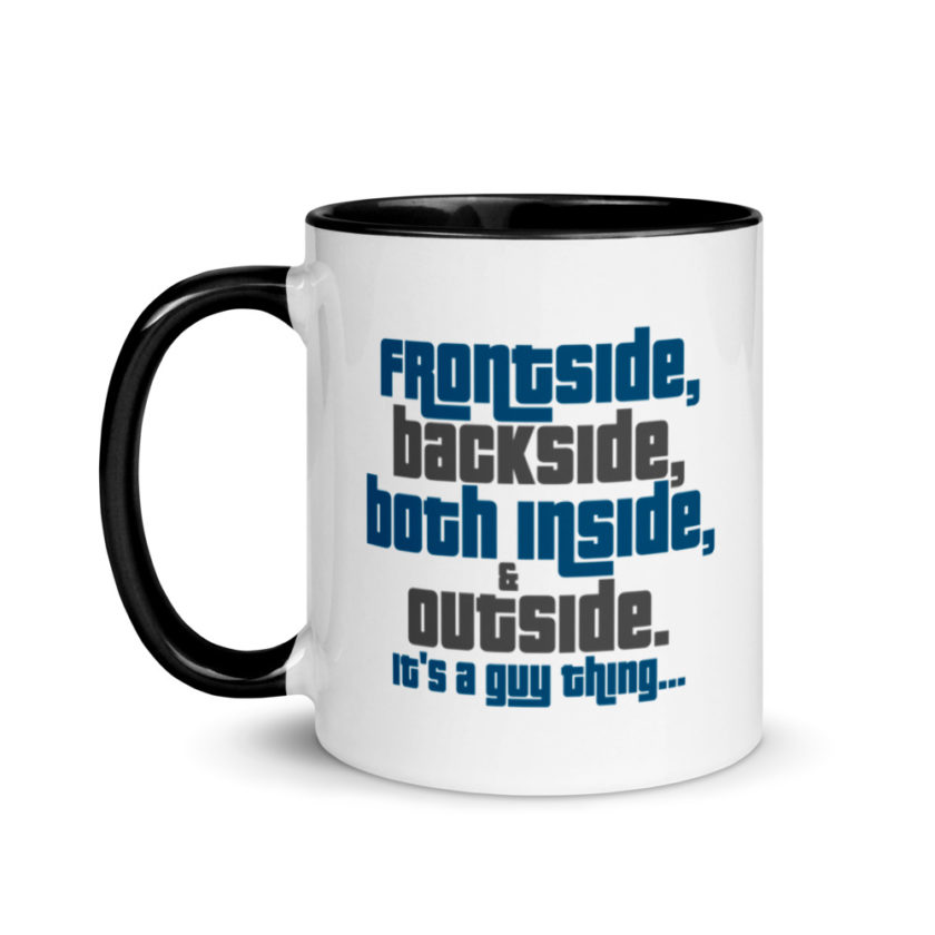 Frontside, backside, inside and out. It's a guy thing... Mug with Color Inside - Image 4